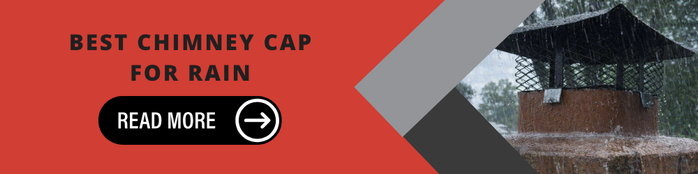 Best Chimney Cap for Rain