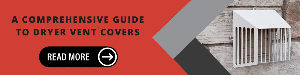 A comprehensive guide to dryer vent covers CTA