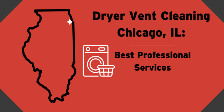 Chicago: Best Dryer Vent Cleaning Services 2024