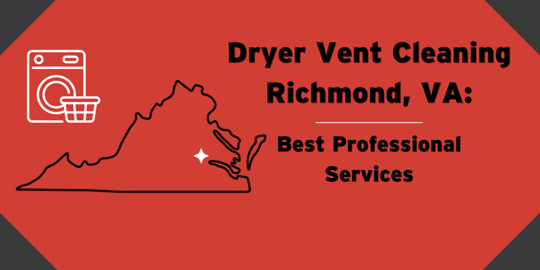 Richmond, VA: Best Dryer Vent Cleaning Services 2024