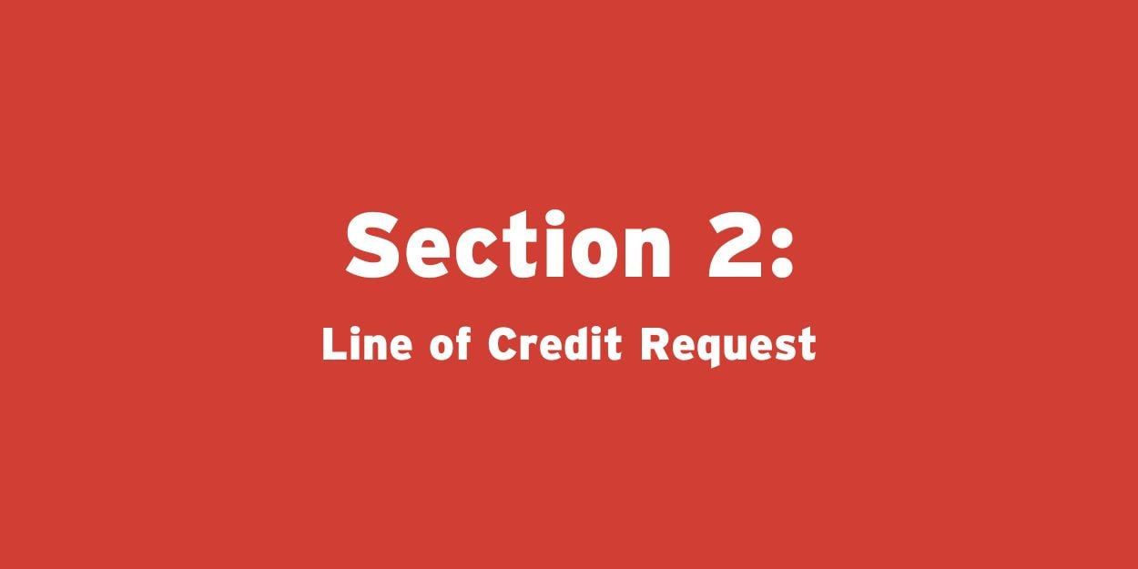 A red rectangle with white text reading, "Section 2: Line of Credit Request"