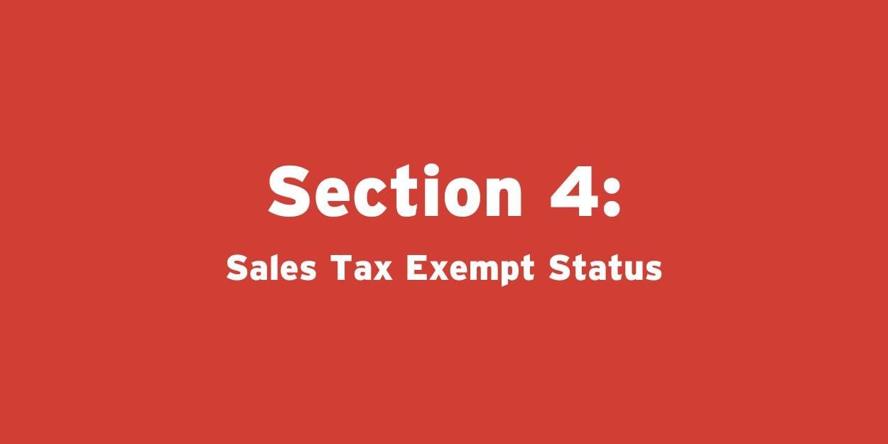 A red rectangle with white text reading, "Section 4: Sales Tax Exempt Status"