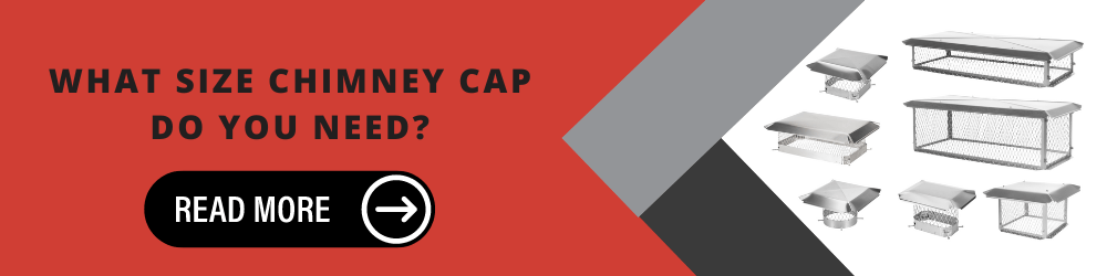 A call to action banner which leads to the "What Size Chimney Cap Do You Need?" article.