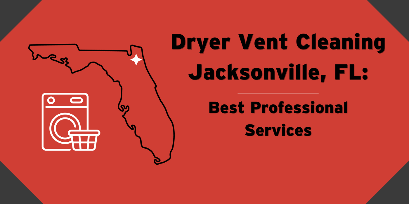Jacksonville Best Dryer Vent Cleaning Services 2024 HYC